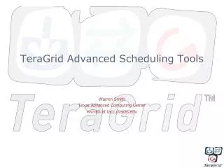 TeraGrid Advanced Scheduling Tools