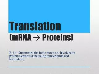 Translation (mRNA ? Proteins)