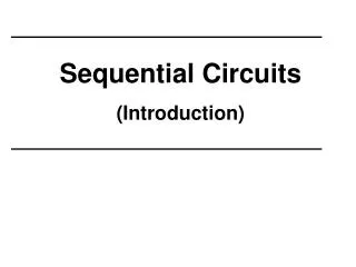 Sequential Circuits ( Introduction )
