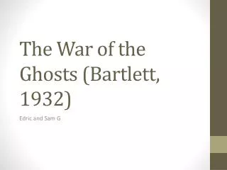 The War of the Ghosts (Bartlett, 1932)