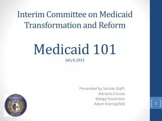 Medicaid 101 Jul y 8, 2013
