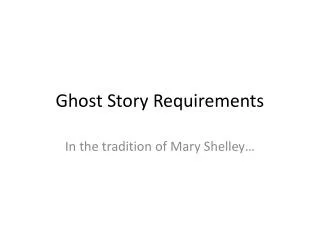 Ghost Story Requirements