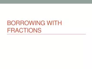 Borrowing with Fractions