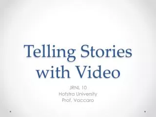 Telling Stories with Video