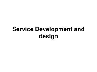 Service Development and design