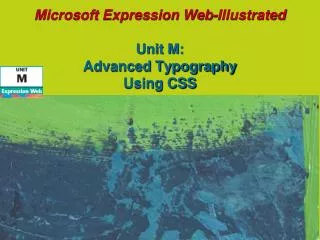 Microsoft Expression Web-Illustrated Unit M: Advanced Typography Using CSS