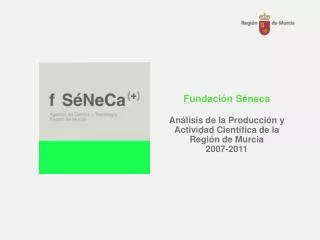 Fundación Séneca Análisis de la Producción y Actividad Científica de la Región de Murcia