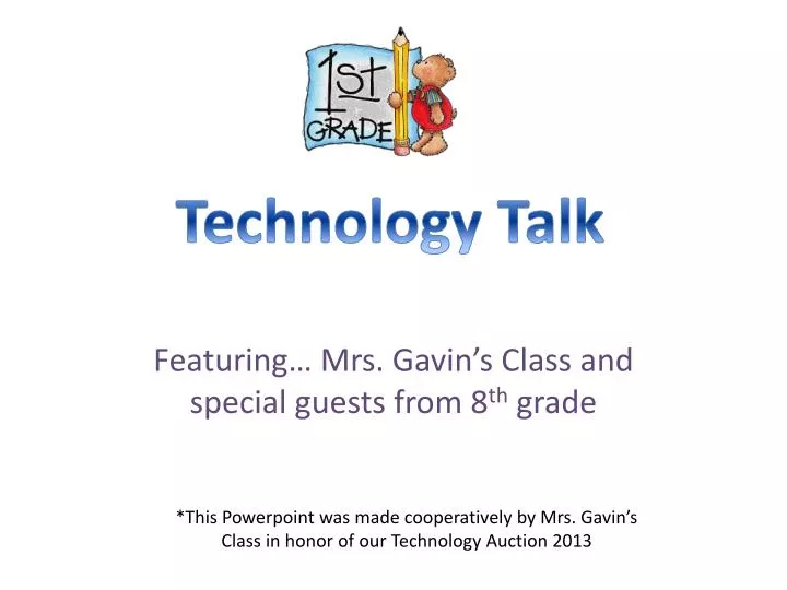 this powerpoint was made cooperatively by mrs gavin s class in honor of our technology auction 2013