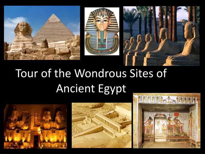 tour of the wondrous sites of ancient egypt