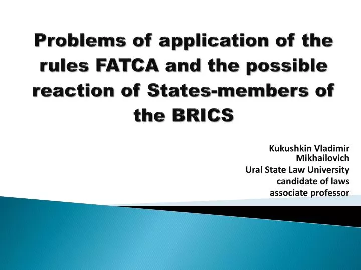 problems of application of the rules fatca and the possible reaction of states members of the brics