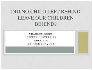 Did No Child Left Behind L eave Our Children Behind?