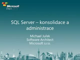 SQL Server – konsolidace a administrace