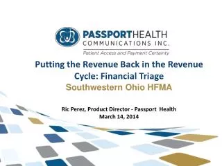 Putting the Revenue Back in the Revenue Cycle: Financial Triage Southwestern Ohio HFMA