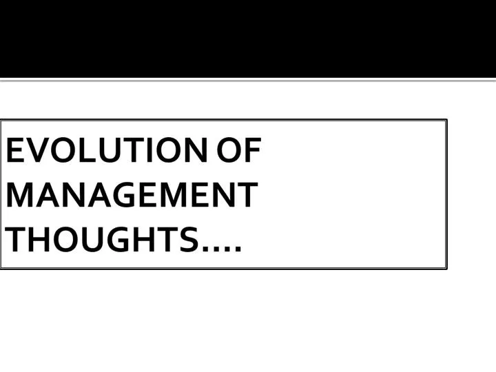 evolution of management thoughts