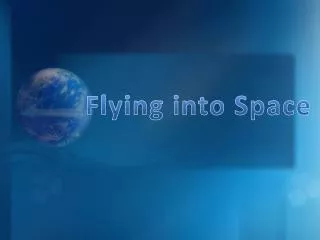 Flying into Space