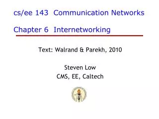 cs / ee 143 Communication Networks Chapter 6 Internetworking