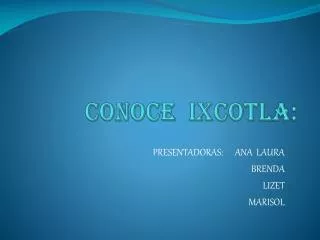 conoce ixcotla