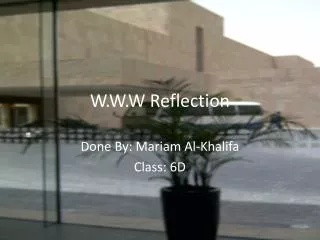 W.W.W Reflection