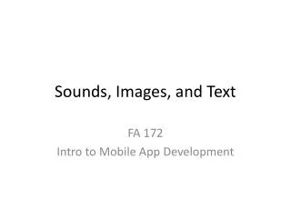 Sounds, Images, and Text
