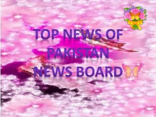 Top news of Pakistan news board