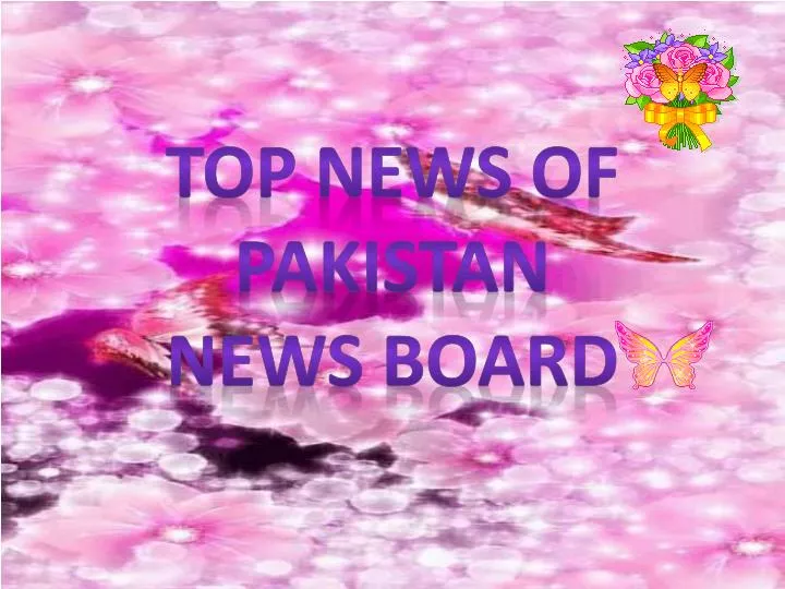 top news of pakistan news board