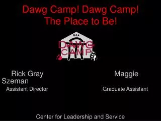 Dawg Camp! Dawg Camp! The Place to Be!