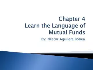Chapter 4 Learn the Language of Mutual Funds
