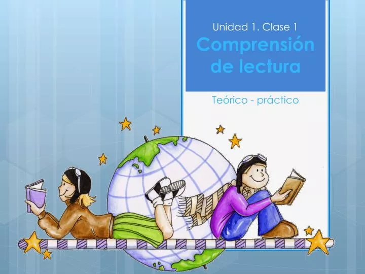 unidad 1 clase 1 comprensi n de lectura te rico pr ctico