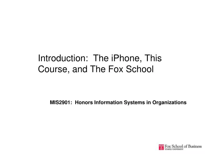 introduction the iphone this course and the fox school