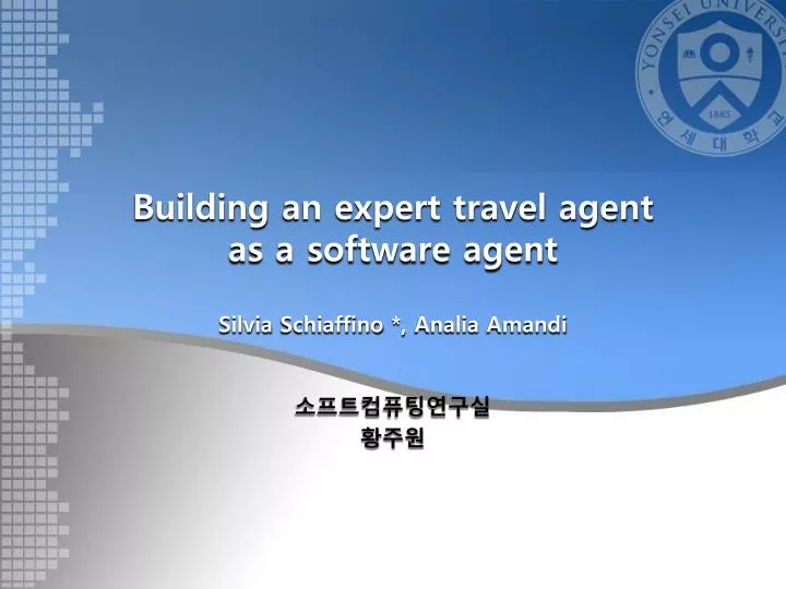 building an expert travel agent as a software agent silvia schiaffino analia amandi