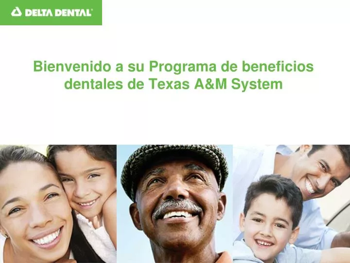 bienvenido a su programa de beneficios dentales de texas a m system