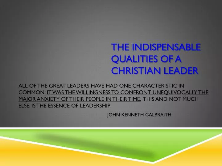 the indispensable qualities of a christian leader