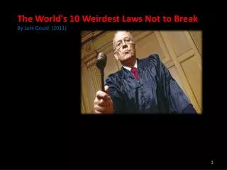 The World's 10 Weirdest Laws Not to Break By Lark Gould (2011)