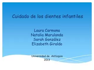 c uidado de los dientes infantiles laura carmona natalia marulanda sarah gonz lez elizabeth giraldo