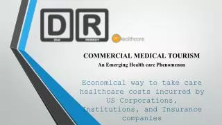 COMMERCIAL MEDICAL TOURISM An Emerging Health care Phenomenon