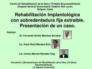 Encuentro Latinoamericano de Rehabilitación de la Cara y Prótesis Bucomaxilofacial.