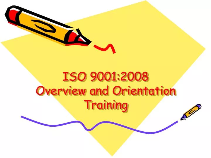 iso 9001 2008 overview and orientation training