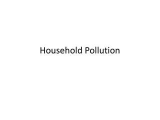 Household Pollution