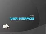 (User) Interfaces