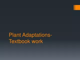Plant Adaptations- Textbook work