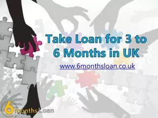 Take Loan for 3 to 6 Months in UK