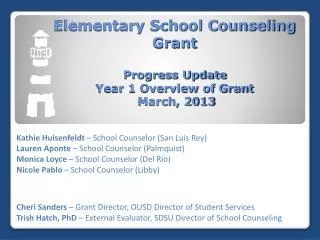 Elementary School Counseling Grant Progress Update Year 1 Overview of Grant March, 2013