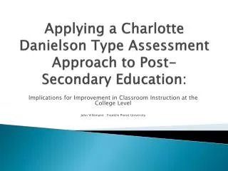 Applying a Charlotte Danielson Type Assessment Approach to Post-Secondary Education :