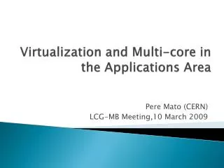 Virtualization and Multi-core in the Applications Area