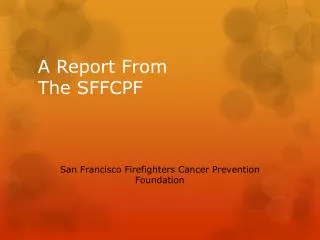 A Report From The SFFCPF