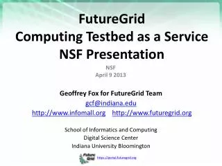 FutureGrid Computing Testbed as a Service NSF Presentation