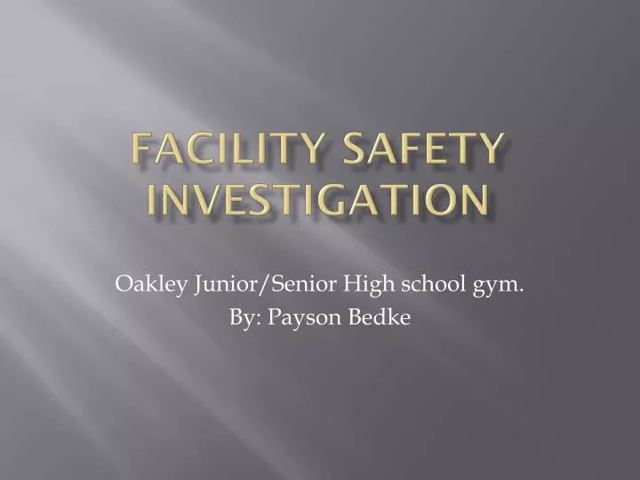 facility safety investigation