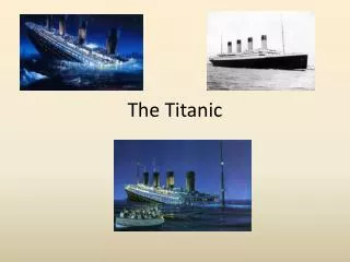 The Titanic