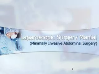 Laparoscopic Surgery Mania!