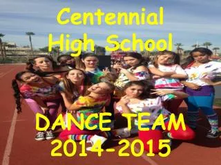 Centennial High School DANCE TEAM 2014-2015